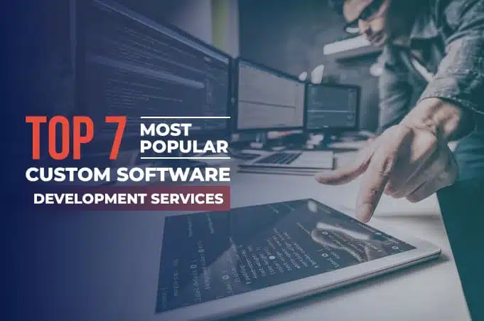 Most Popular Custom Mobile App Development Services Most Popular Custom Mobile App Development Services
