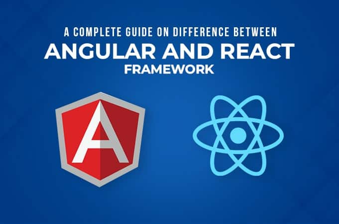 React Angular Platform – Angular Vs React Frameworks React Angular Platform – Angular Vs React Frameworks