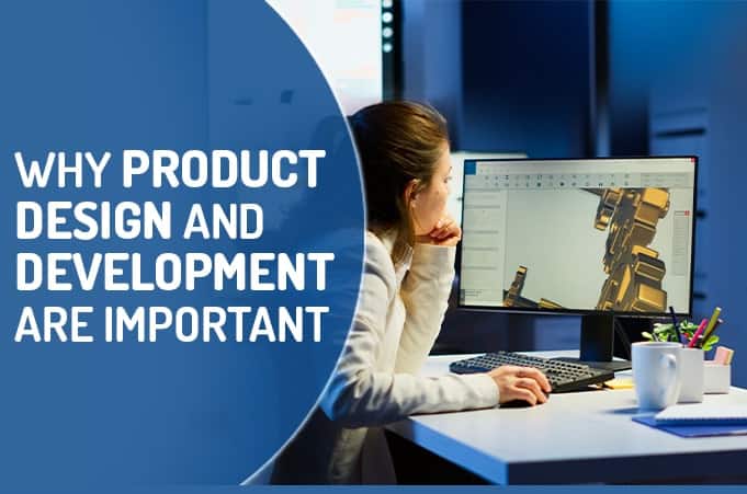 Why Product Design and Development are important? Why Product Design and Development are important?
