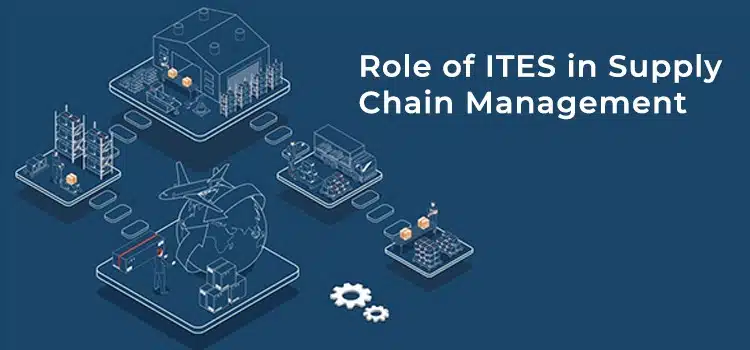 Role of ITES in Supply Chain Management Role of ITES in Supply Chain Management