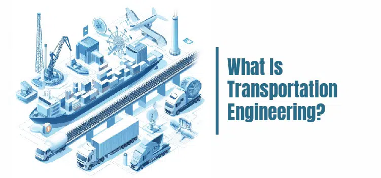 What Is Transportation Engineering?