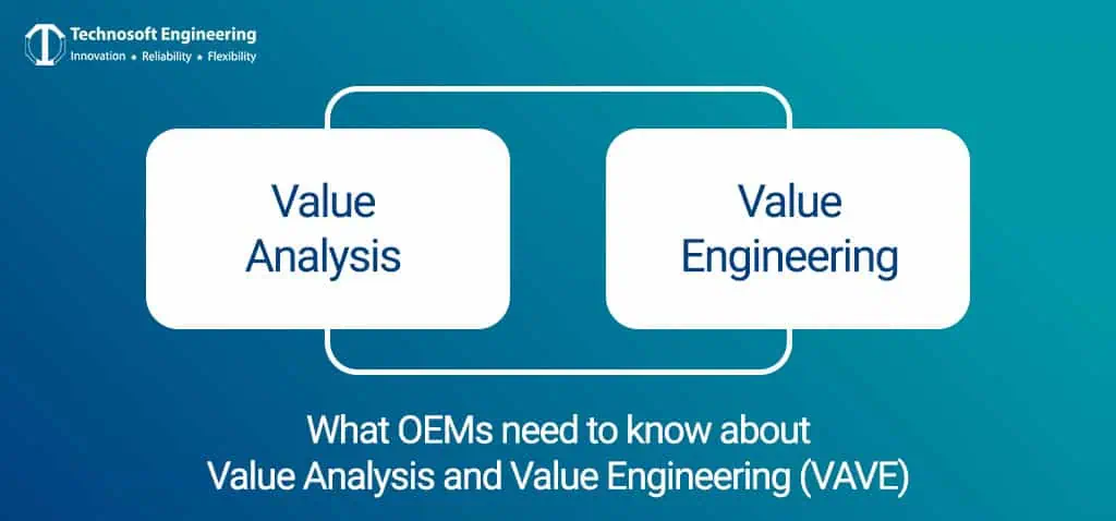 What OEMs need to know about Value Analysis and Value Engineering (VAVE)? What OEMs need to know about Value Analysis and Value Engineering (VAVE)?