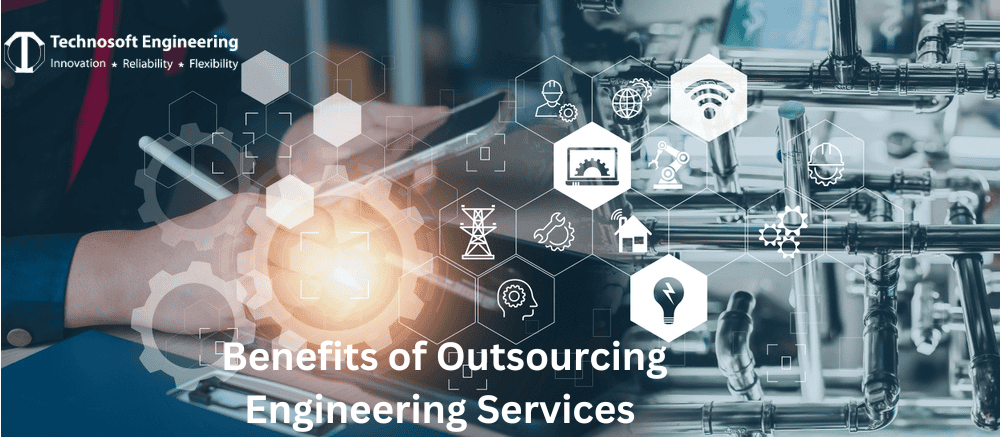 The Benefits of Outsourcing Engineering Services The Benefits of Outsourcing Engineering Services