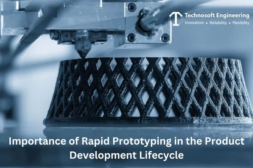 The Importance of Rapid Prototyping in the Product Development Lifecycle The Importance of Rapid Prototyping in the Product Development Lifecycle