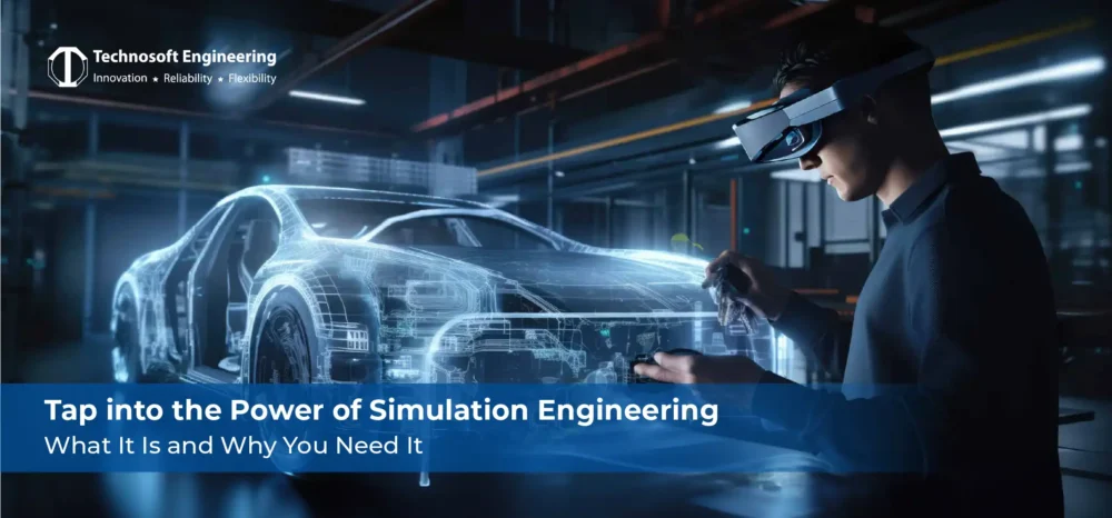 Tap Into the Power of Simulation Engineering: What It is and Why You Need It Tap Into the Power of Simulation Engineering: What It is and Why You Need It