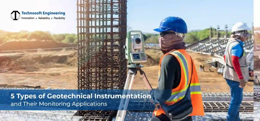 Understanding 5 Types of Geotechnical Instrumentation and Their Monitoring Applications Understanding 5 Types of Geotechnical Instrumentation and Their Monitoring Applications